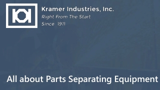 All about Parts Separating Equipment