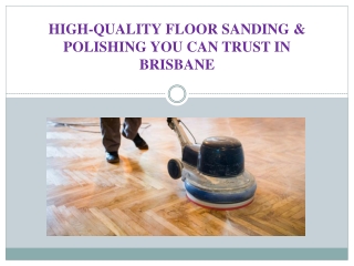 High-Quality Floor Sanding & Polishing You Can Trust in Brisbane