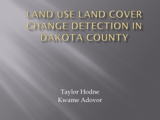 Land use land cover change detection in D akota county