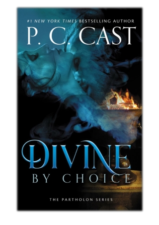[PDF] Free Download Divine by Choice By P. C. Cast