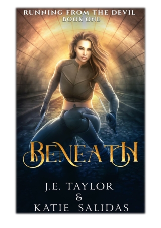 [PDF] Free Download Beneath By J.E. Taylor & Katie Salidas