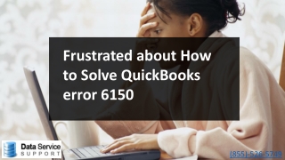 Stop being frustrated From QuickBooks Error 6150 with This Solution