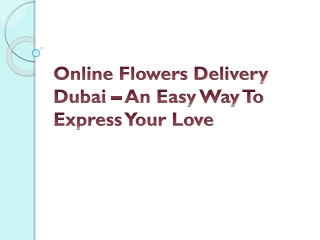 Online Flowers Delivery Dubai – An Easy Way To Express Your Love