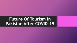 Future Of Tourism In Pakistan After COVID-19