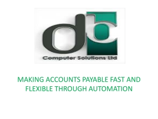 MAKING ACCOUNTS PAYABLE FAST AND FLEXIBLE THROUGH AUTOMATION