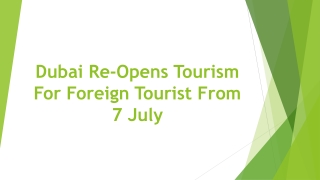 Dubai Re-Opens Tourism For Foreign Tourist From 7 July