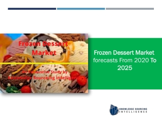 Frozen Dessert Market to grow at a CAGR of 7.86% (2020-2025)