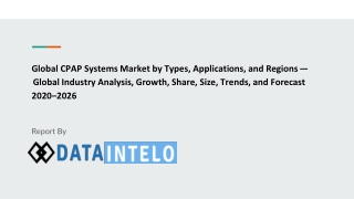 Global CPAP Systems Market by Types, Applications, and Regions — Global Industry Analysis and Forecast 2020–2026