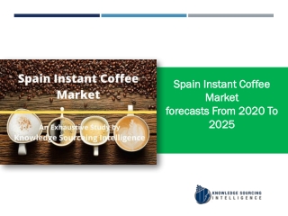 Spain Instant Coffee Market Research Report- Forecasts From 2020 To 2025
