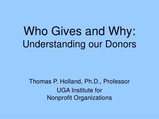 Who Gives and Why: Understanding our Donors