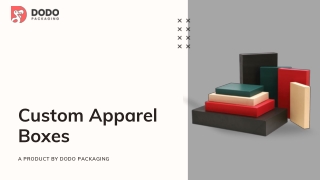 Get Custom Apparel Boxes Wholesale | DoDo Packaging