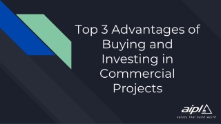 Top 3 Advantages of Buying and Investing in Commercial Projects