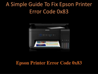 A Simple Guide To Fix Epson Printer Error Code 0x83