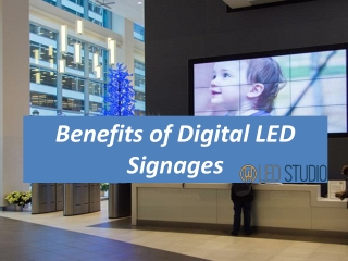 Benefits of Digital LED Signages- The LED Studio
