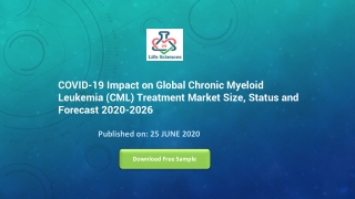 COVID 19 Impact on Global Chronic Myeloid Leukemia CML Treatment Market Size, Status and Forecast 20