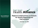 Regional Collaboratives as Catalysts for Quality Reporting and Improvement September 15, 2009