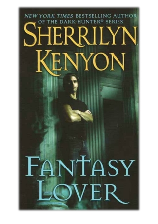 [PDF] Free Download Fantasy Lover By Sherrilyn Kenyon