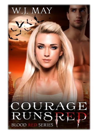 [PDF] Free Download Courage Runs Red By W.J. May