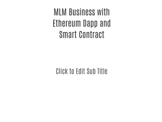 MLM Business with Ethereum Dapp and Smart Contract