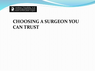 CHOOSING A SURGEON YOU CAN TRUST