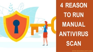 4 Reason to Run Manual Antivirus Scan