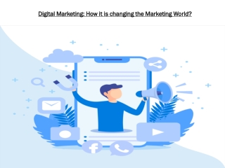 Digital Marketing: How it is changing the Marketing World?