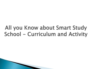 All you Know about Smart Study School - Curriculum and Activity