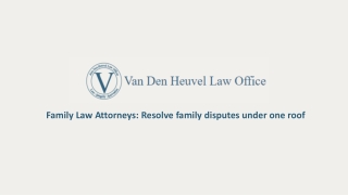 Family Law Attorneys: Resolve family disputes under one roof