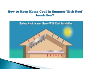 How to Keep Home Cool in Summer With Roof Insulation?