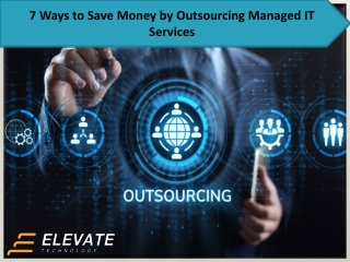 7 Ways to save money by outsourcing Managed IT Services