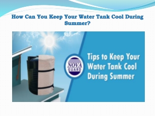 How Can You Keep Your Water Tank Cool During Summer?