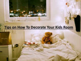 Tips on How to Decorate a Kids Room