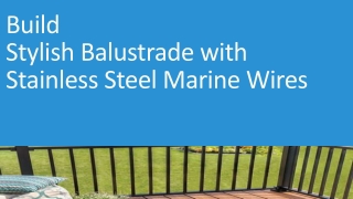 Build Stylish Balustrade with Stainless Steel Marine Wires