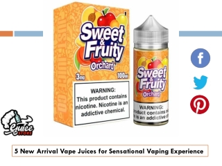 5 New Arrival Vape Juices for Sensational Vaping Experience