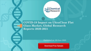COVID 19 Impact on UltraClear Flat Glass Market, Global Research Reports 2020 2021