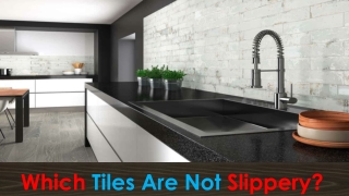 Which Tiles Are Not Slippery?