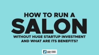 How To Run A Salon Without Huge Startup Investment And What Are Its Benefits?