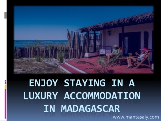 Enjoy Staying In A Luxury Accommodation In Madagascar