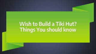 Wish to Build a Tiki Hut?