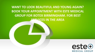 WANT TO LOOK BEAUTIFUL AND YOUNG AGAIN? BOOK YOUR APPOINTMENT WITH ESTE MEDICAL GROUP FOR BOTEX BIRMINGHAM. FOR BEST SER