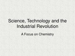Science, Technology and the Industrial Revolution