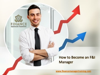 How to Become Successful Dealership F&I Manager - www.financemanagertraining.com