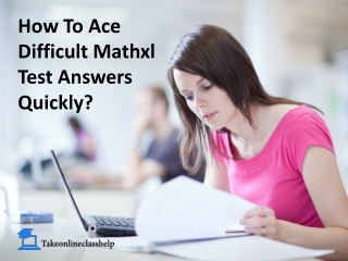 How To Ace Difficult Mathxl Test Answers Quickly?