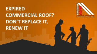 Expired commercial roof? Don’t replace it, renew it