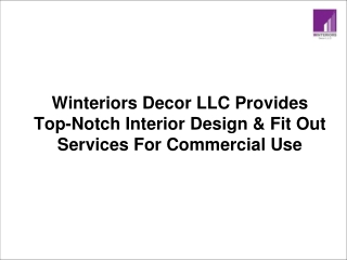 Winteriors Decor LLC Provides Top-Notch Interior Design & Fit Out Services For Commercial Use