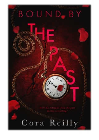 [PDF] Free Download Bound By The Past By Cora Reilly