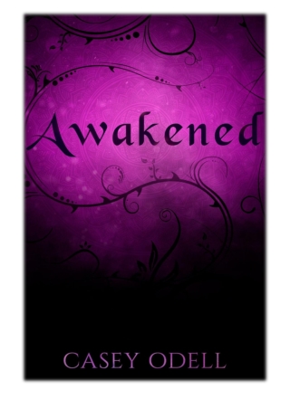 [PDF] Free Download Awakened By Casey Odell