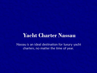 Start Your Yacht Charter Adventure in Nassau