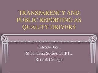 TRANSPARENCY AND PUBLIC REPORTING AS QUALITY DRIVERS