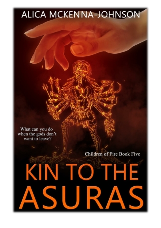 [PDF] Free Download Kin to the Asuras By Alica Mckenna Johnson